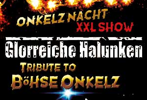 ONKELZ NACHT! GLORREICHE HALUNKEN  A TRIBUTE TO BÖHSE ONKELZ