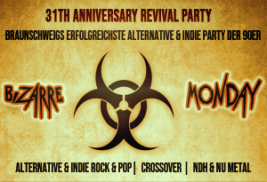 BIZARRE MONDAY – 31th ANNIVERSARY REVIVAL PARTY –part 3