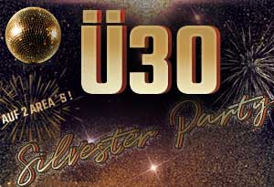 Ü30 SILVESTER PARTY – 70er & 80er Special + 90/2000er (Area 2)